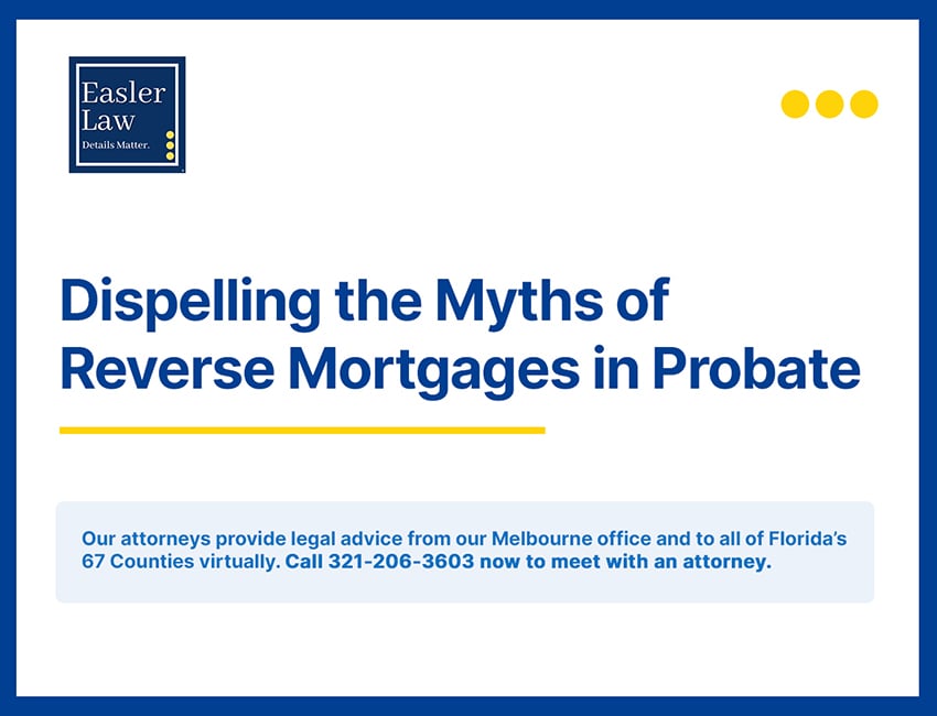 Dispelling the Myths of Reverse Mortgages in Probate