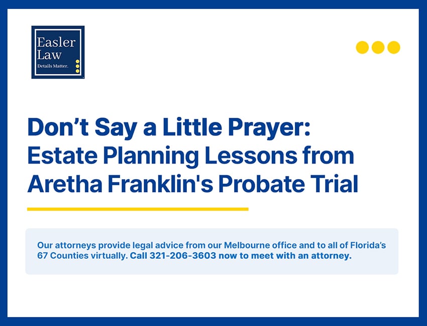Don’t Say a Little Prayer: Estate Planning Lessons from Aretha Franklin's Probate Trial