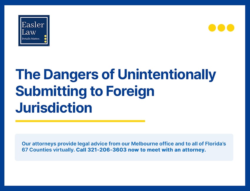 The Dangers of Unintentionally Submitting to Foreign Jurisdiction
